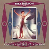 Bill Nelson - Golden Melodies Of Tomorrow