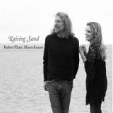 Robert PLANT & Alison KRAUSS - 2007: Raising Sand