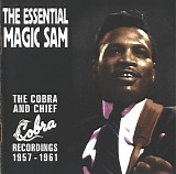 Magic Sam - The Essential Magic Sam - The Cobra And Chief Recordings 1957-1961