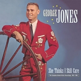 Jones, George (George Jones) - She Thinks I Still Care (The Complete United Artists Recordings 1962-64)