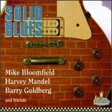 Mike Bloomfield, Harvey Mandel, Barry Goldberg & Friends - Solid Blues
