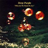 DEEP PURPLE - 1973: Who Do We Think We Are