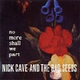 Nick CAVE And The Bad Seeds - 2001: No More Shall We Part