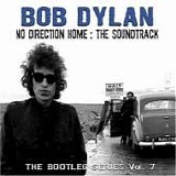 Bob DYLAN - 2005: The Bootleg Series vol. 7: No Direction Home - The Soundtrack