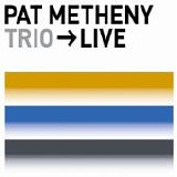 Pat METHENY Trio - 2000: Trio -> Live