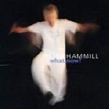 Peter HAMMILL - 2001: What, now?
