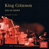 KING CRIMSON - KCCC 41: Live in Zurich, GER, 15-11-1973