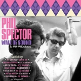 Various artists - Phil Spector: Wall Of Sound The 1961-1962 Productions