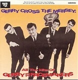 Gerry & The Pacemakers - Gerry Cross The Mersey: All The Hits