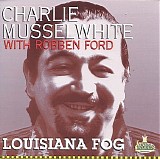 Charlie Musselwhite - Louisana Fog