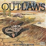 Outlaws - Greatest Hits Of The Outlaws...High Tides Forever