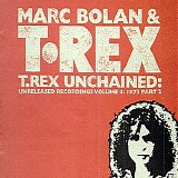 Marc Bolan & T. Rex - T. Rex Unchained: Unreleased Recordings Volume 4 1973 Part 2
