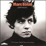 Marc Bolan, T Rex - Prehistoric - the Orginal 1966-67 Early Recordings (Emporio)