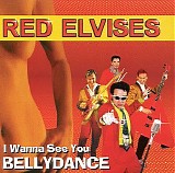 Red Elvises - I Wanna See You Bellydance