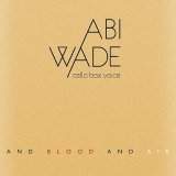 Abi Wade - And Blood And Air EP