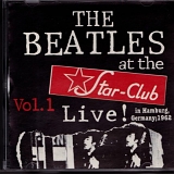 Beatles - Live At The Star Club 1962 - Vol 1