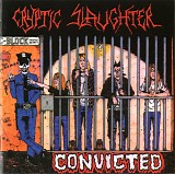 Cryptic Slaughter - Convicted