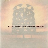 Lustmord vs. Metal Beast - Lustmord vs Metal Beast