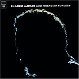 Charles Mingus - Charles Mingus and Friends in Concert