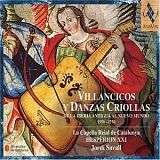 Jordi Savall - Villancicos y Danzas Criollas de la Iberia Antigua al Nuevo Mundo