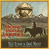 Murphey, Michael Martin (Michael Martin Murphey) - Tall Grass & Cool Water
