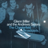 Miller, Glenn (Glenn Miller) And The Andrews Sisters - The Chesterfield Broadcasts
