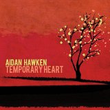 Aidan Hawken - Temporary Heart