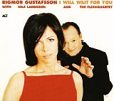 Rigmor Gustafsson, Nils Landgren & FleshQuartet - I Will Wait For You