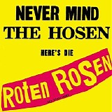 Die toten Hosen - Never mind the Hosen - here's die Roten Rosen