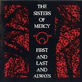 Sisters of Mercy - First and last and always