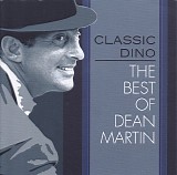 Dean Martin - Classic Dino - The Best of Dean Martin
