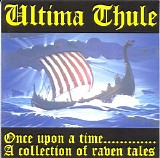 Ultima Thule - Ultima Thule - Once Upon A Time .... A Collection Of Raven Tales