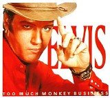 Elvis Presley - Too Much Monkey Business