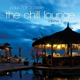 Paul Hardcastle - The Chill Lounge Volume 1