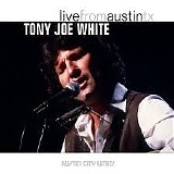 Tony Joe White - Live From Austin, TX