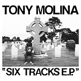 Tony Molina - Six Tracks E.P.