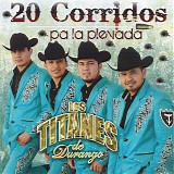 Los Titanes De Durango - 20 Corridos Pa La Plevada