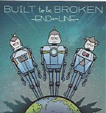 Built To Be Broken - End of the Line