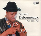Bernard Deloumeaux - Pof, Plif, Pof