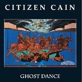 Citizen Cain - Ghost Dance (Remastered)