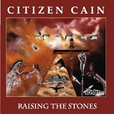 Citizen Cain - Raising The Stones (Remastered)