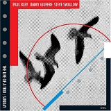 Paul Bley, Jimmy Giuffre & Steve Swallow - The Life of a Trio: Sunday