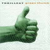 Thrillcat - Green Thumb