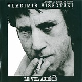 Vladimir Vissotski - Le Vol Arrete