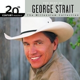 George Strait - 20th Century Masters The Millennium Collection