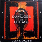 Tricky featuring DJ Muggs & Damon "Grease" Blackman - Juxtapose