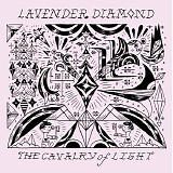 Lavender Diamond - The Cavalry Of Light