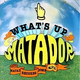 Various artists - What's Up Matador