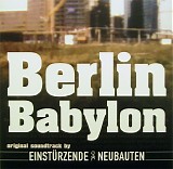 Einsturzende Neubauten - Berlin Babylon