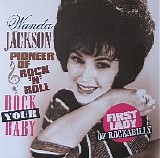 Wanda Jackson - Pioneer of Rock 'N' Roll: Rock Your Baby